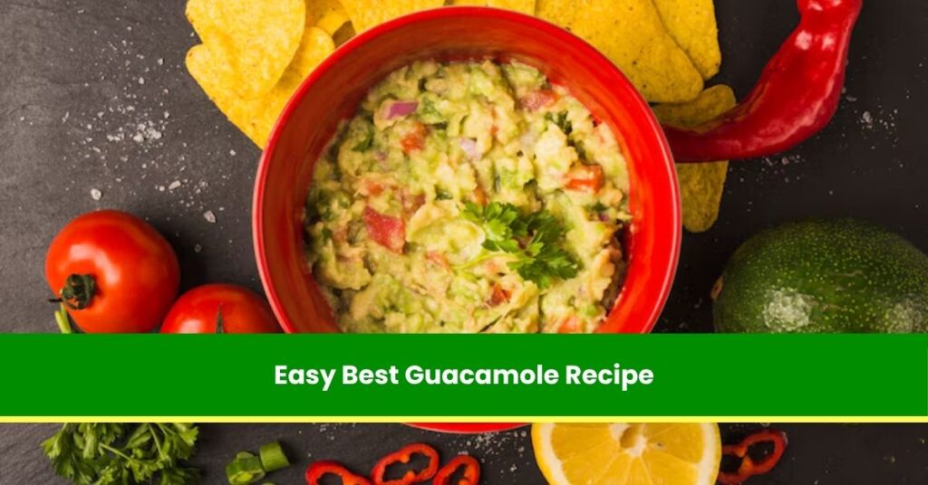 Easy Best Guacamole Recipe