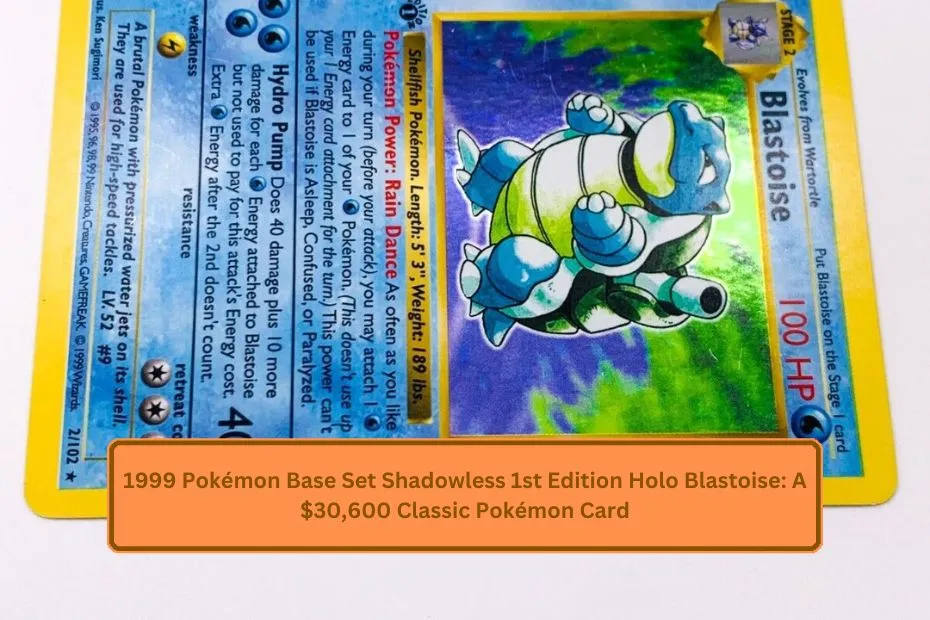1999 Pokémon Base Set Shadowless 1st Edition Holo Blastoise: A $30,600 Classic Pokémon Card