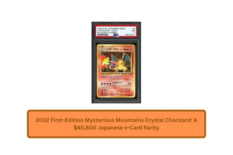 2002 First-Edition Mysterious Mountains Crystal Charizard: A $40,800 Japanese e-Card Rarity