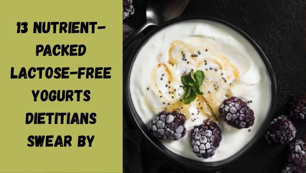 13 Nutrient-Packed Lactose-Free Yogurts Dietitians Swear By