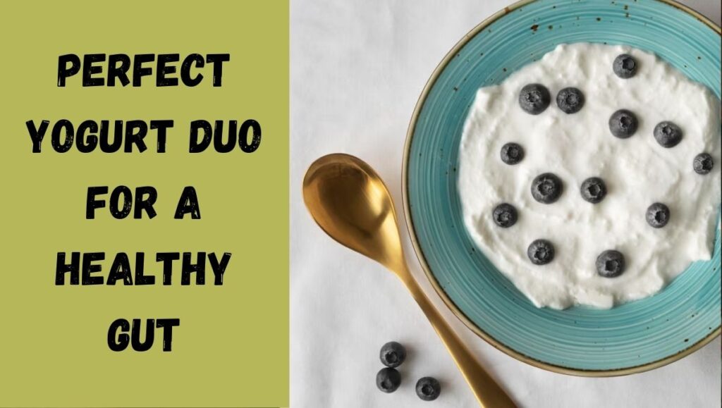 The Perfect Yogurt Duo for a Healthy Gut, Backed by Recent Scientific Findings