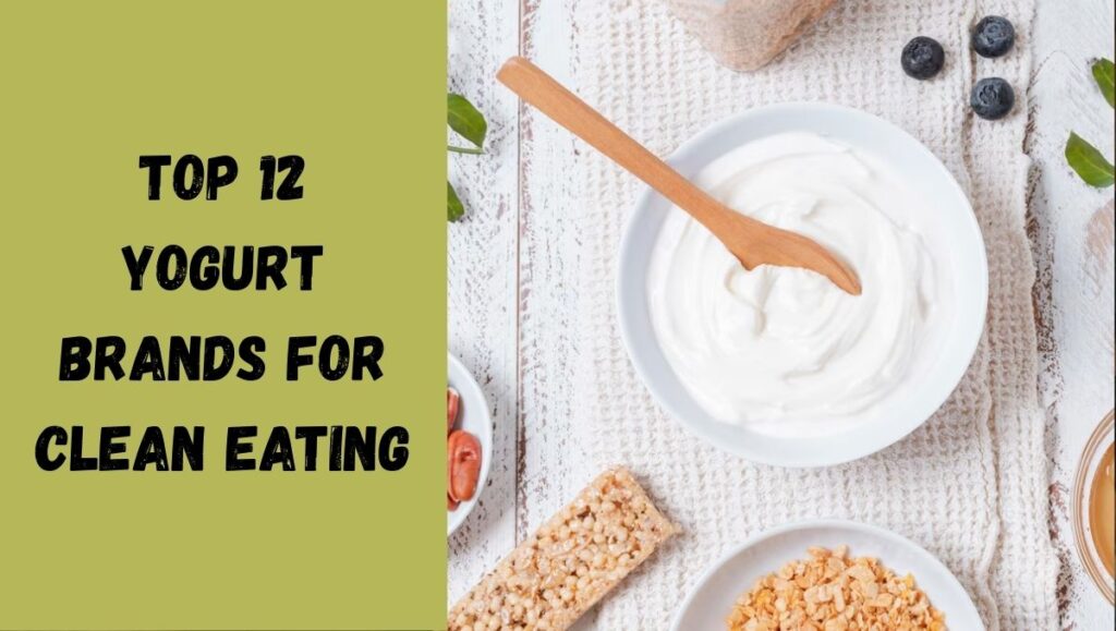 Top 12 Yogurt Brands for Clean Eating—Plus 3 You Should Skip