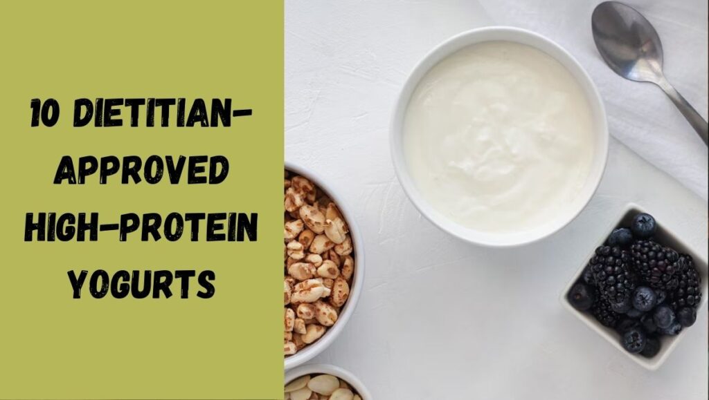 10 Dietitian-Approved High-Protein Yogurts You Need to Try