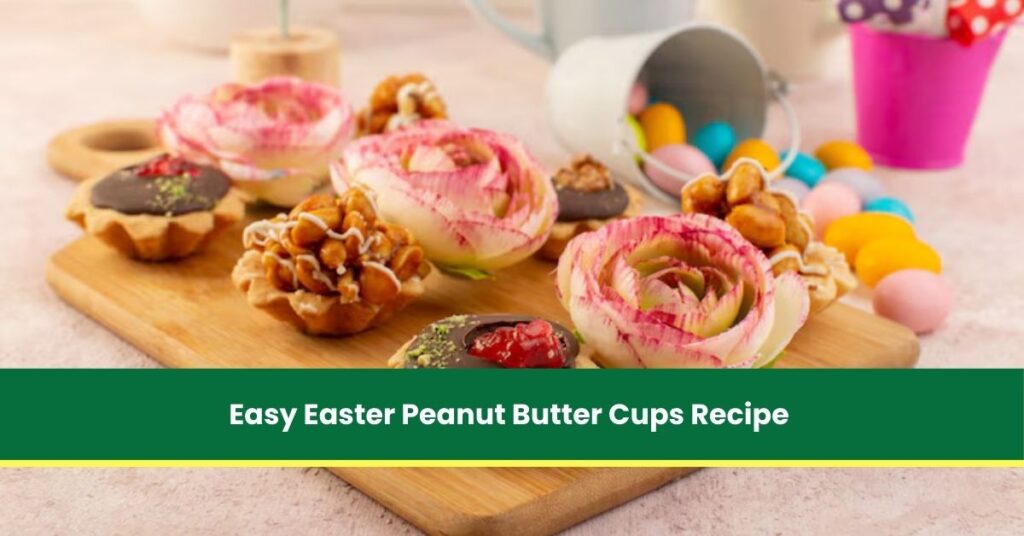 Easy Easter Peanut Butter Cups Recipe Anyone Can Make at Home in Just 30 Minutes