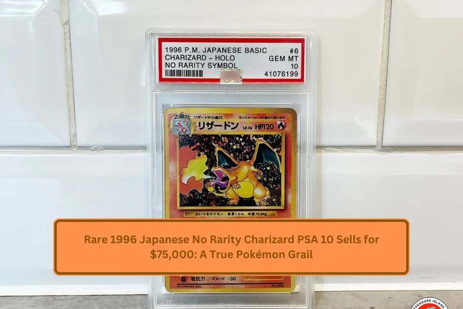 Rare 1996 Japanese No Rarity Charizard PSA 10 Sells for $75,000: A True Pokémon Grail